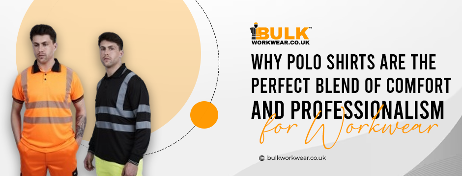 Why Polo Shirts Are the Perfect Blend of Comfort and Professionalism for Workwear Why Polo Shirts Are the Perfect Blend of Comfort and Professionalism for Workwear